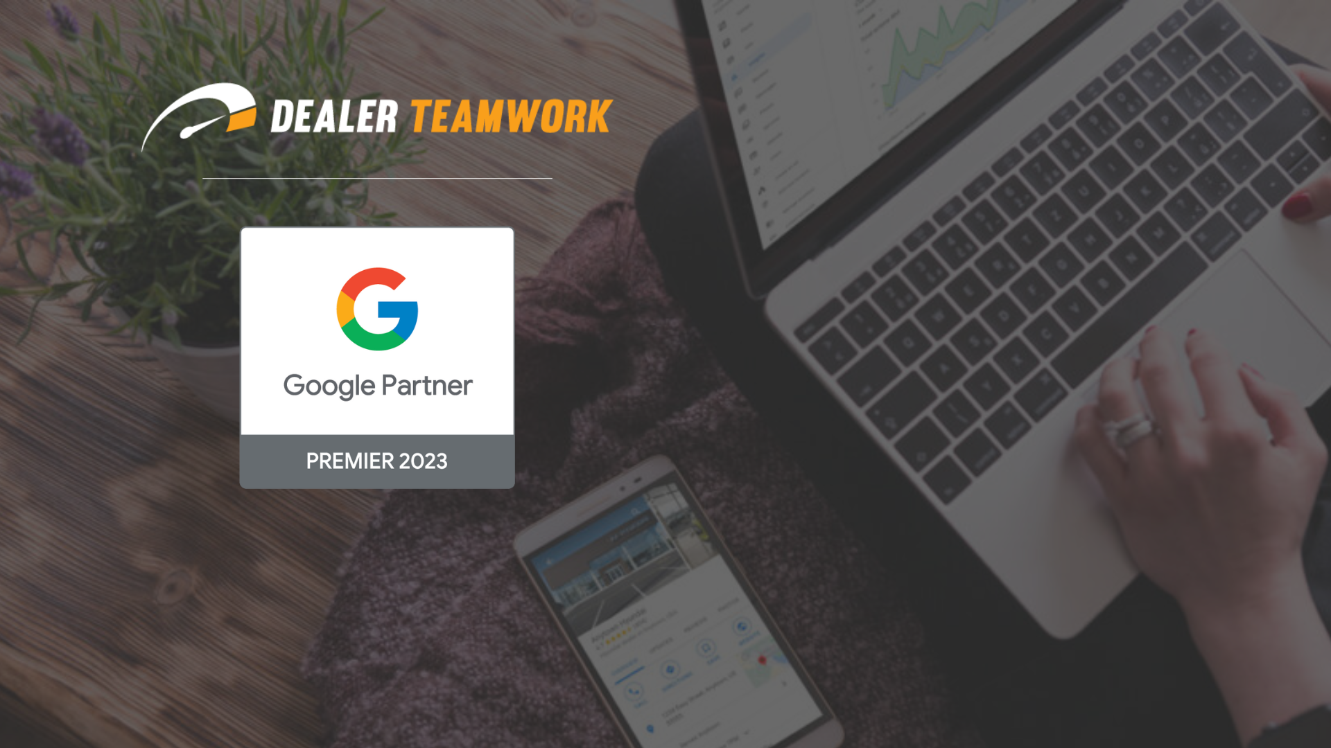 Dealer Teamwork is a 2023 Google Premier Partner